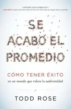 Se Acab El Promedio: C mo Tener xito En Un Mundo Que Valora La Uniformidad, Paperback/Todd Rose