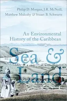 Sea and Land. An Environmental History of the Caribbean, Paperback/***