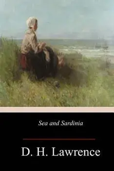 Sea and Sardinia, Paperback/D. H. Lawrence