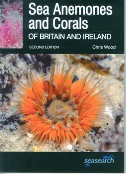 Sea Anemones and Corals of Britain and Ireland, Paperback/Chris Wood