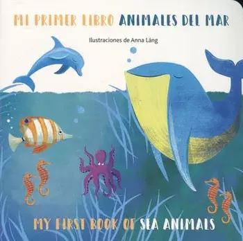 Sea Animals/Animales del Mar, Board book/Anna Lang