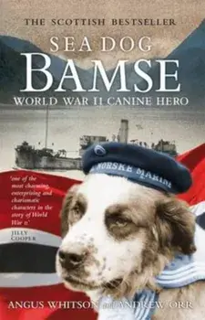 Sea Dog Bamse. World War II Canine Hero, Paperback/Andrew A. Orr
