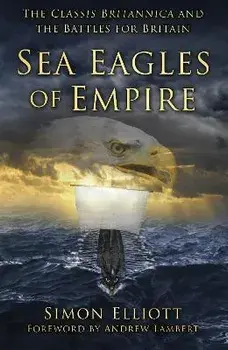 Sea Eagles of Empire. The Classis Britannica and the Battles for Britain, Paperback/Simon Elliott