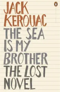 Sea is My Brother. The Lost Novel, Paperback/Jack Kerouac