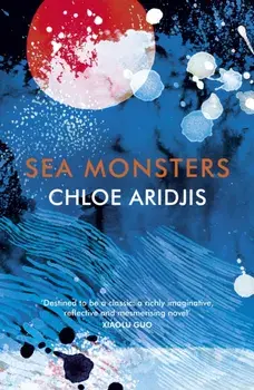 Sea Monsters, Paperback/Chloe Aridjis