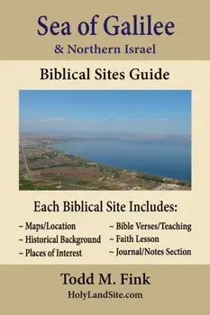 Sea of Galilee & Northern Israel Biblical Sites Guide, Paperback/Todd M. Fink