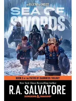 Sea of Swords: Dungeons & Dragons. Book 3 of the Paths of Darkness Trilogy, Paperback/R.A. Salvatore