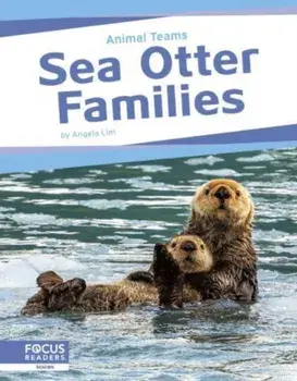 Sea Otter Families, Hardback/Angela Lim