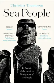 Sea People. In Search of the Ancient Navigators of the Pacific, Paperback/Christina Thompson