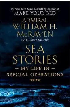 Sea Stories - Admiral William H McRaven