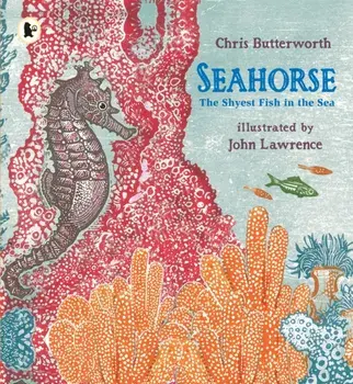 Seahorse: The Shyest Fish in the Sea, Paperback/Christine Butterworth