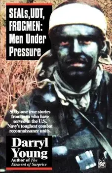 Seals, Udt, Frogmen: Men Under Pressure, Paperback/Darryl Young