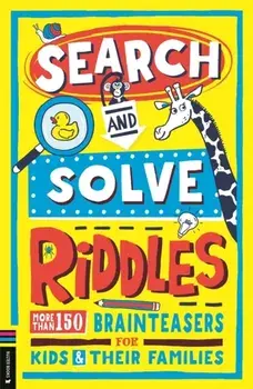 Search and Solve Riddles. More than 150 cryptic brainteasers for riddle-loving kids and their families, Paperback/Gary Panton