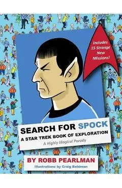 Search for Spock: A Star Trek Book of Exploration: A Highly Illogical Parody - Robb Pearlman