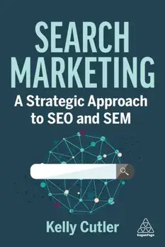 Search Marketing. A Strategic Approach to SEO and SEM, Paperback/Kelly (Founder and CEO) Cutler
