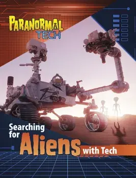 Searching for Aliens with Tech, Paperback/Megan Cooley Peterson