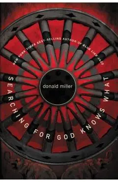 Searching for God Knows What - Donald Miller
