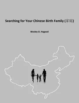 Searching for Your Chinese Birth Family, Paperback/Wesley O. Hagood