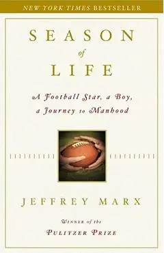 Season of Life: A Football Star, a Boy, a Journey to Manhood - Jeffrey Marx