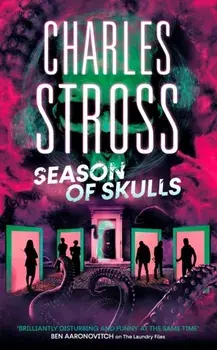 Season of Skulls. Book 3 of the New Management, a series set in the world of the Laundry Files, Paperback/Charles Stross