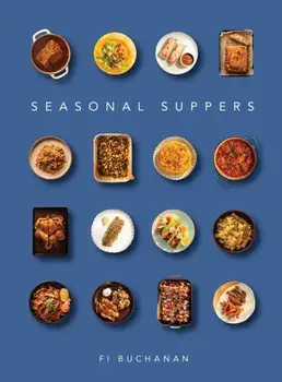 Seasonal Suppers, Hardback/Fi Buchanan