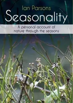 Seasonality. A personal account of nature through the seasons, Paperback/Ian Parsons