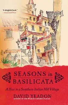 Seasons in Basilicata, Paperback/David Yeadon