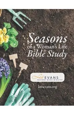 Seasons of a Woman's Life Bible Study - Lois Evans
