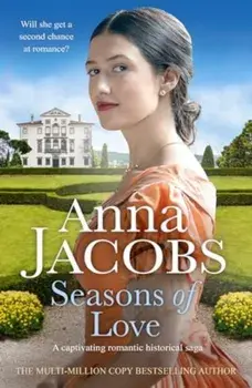 Seasons of Love. A captivating romantic historical saga, Paperback/Anna Jacobs