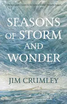 Seasons of Storm and Wonder, Hardback/Jim Crumley