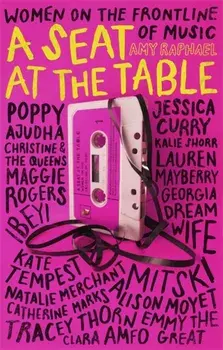 Seat at the Table. Interviews with Women on the Frontline of Music, Paperback/Amy Raphael