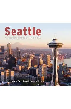 Seattle: A Photographic Journey - Terry Donnelly