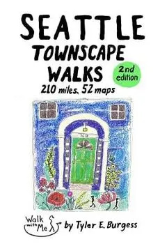 Seattle Townscape Walks, Paperback/Tyler E. Burgess