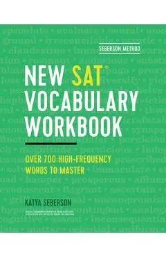 Seberson Method: New Sat(r) Vocabulary Workbook: Over 700 High-Frequency Words to Master - Katya Seberson