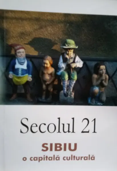 Secolul 21 - Sibiu, o capitala culturala |