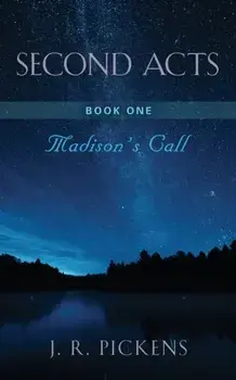 Second Acts - Book One: Madison's Call, Paperback/J. R. Pickens