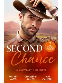 Second Chance: A Cowboy's Return. Rancher's Return (the Carsons of Lone Rock) / Vegas Vows, Texas Nights / the Seal's Secret Heirs, Paperback/Kat Cantrell