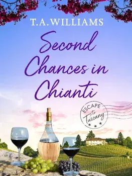 Second Chances in Chianti, Paperback/T. A. Williams