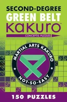 Second-Degree Green Belt Kakuro: Conceptis Puzzles, Paperback/Conceptis Puzzles