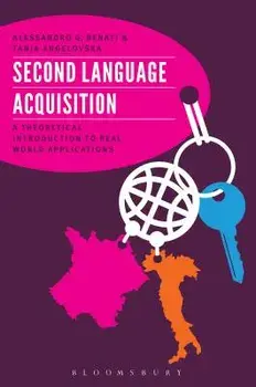 Second Language Acquisition: A Theoretical Introduction to Real World Applications, Paperback/Alessandro G. Benati