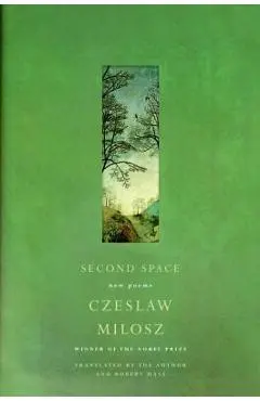 Second Space: New Poems - Czeslaw Milosz