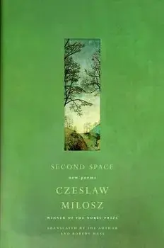 Second Space: New Poems, Paperback/Czeslaw Milosz