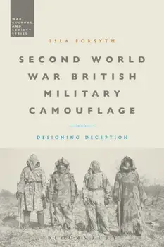 Second World War British Military Camouflage. Designing Deception, Paperback/Isla Forsyth
