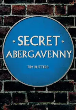 Secret Abergavenny, Paperback/Tim Butters