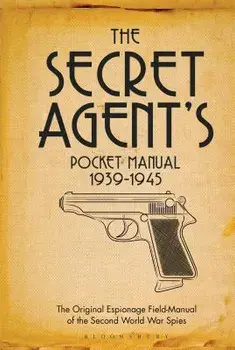 Secret Agent's Pocket Manual. 1939-1945, Hardback/Stephen Bull