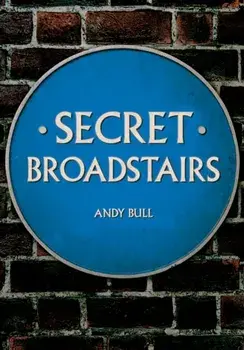 Secret Broadstairs, Paperback/Andy Bull