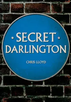 Secret Darlington, Paperback/Chris Lloyd