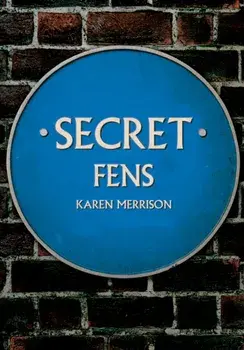 Secret Fens, Paperback/Karen Merrison
