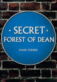 Secret Forest of Dean, Paperback/Mark Turner