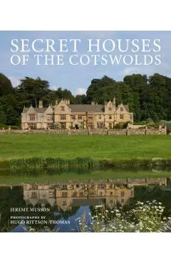 Secret Houses of the Cotswolds - Jeremy Musson